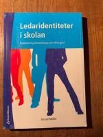 Ledaridentiteter i skolan : positionering, f&ouml;rhandlingar och tillh&ouml;righet