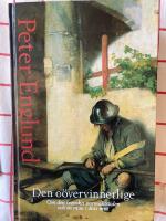 Den o&ouml;vervinnerlige : om den svenska stormaktstiden och en man i dess mitt