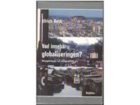 Vad inneb&auml;r globaliseringen?