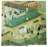 Fj&auml;rrann&auml;ra : kontakter mellan Sverige och Japan genom tiderna