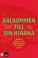 V&auml;lkommen till din hj&auml;rna : varf&ouml;r du gl&ouml;mmer var du lagt bilnycklarna men inte hur du k&ouml;r