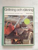 Grillning och r&ouml;kning : [k&ouml;tt, fisk, pannkakor, omeletter, frukt]