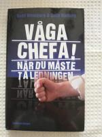 V&aring;ga chefa! : n&auml;r du m&aring;ste ta ledningen