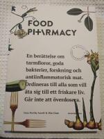 Food Pharmacy : en ber&auml;ttelse om tarmfloror, sn&auml;lla bakterier, forskning och antiinflammatorisk mat