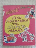 Fr&aring;n fuskmamma till supermamma : k&aring;serier