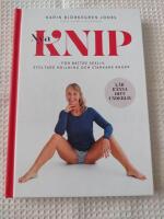 Nya Knip : f&ouml;r starkare kropp, stoltare h&aring;llning, b&auml;ttre sex