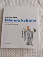 Talande kvinnor : kvinnliga retoriker fr&aring;n Aspasia till Ellen Key