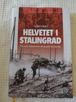 Helvetet i Stalingrad : en tysk infanterists skakande ber&auml;ttelse 1942-1943