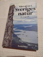 V&auml;rt att se i Sveriges natur : en reseguide