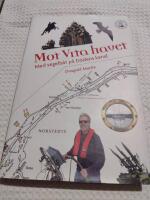 Mot Vita havet : med segelb&aring;t p&aring; D&ouml;dens kanal