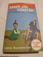 Saker jag inte f&ouml;rst&aring;r - och personer jag inte gillar