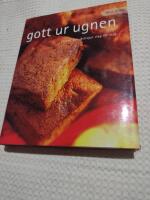 Alla tiders gott ur ugnen : l&auml;ckert och l&auml;ttlagat steg f&ouml;r steg