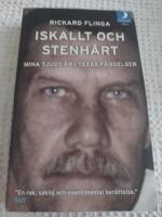 Iskallt och stenh&aring;rt : mina tjugo &aring;r i Texas f&auml;ngelser