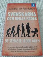 Svenskarna och deras f&auml;der - de senaste 11 000 &aring;ren