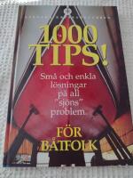 1000 tips!. Sm&aring; och enkla l&ouml;sningar p&aring; all "sj&ouml;ns" problem f&ouml;r b&aring;tfolk