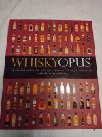Whiskyopus : referensverket om v&auml;rldens fr&auml;msta whiskydestillerier och deras produkter