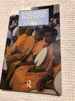 Theravāda Buddhism : a social history from ancient Benares to modern Colombo