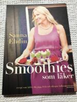 Smoothies som l&auml;ker : recept som h&aring;ller dig pigg, frisk och d&auml;mpar inflammationer