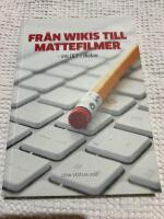 Fr&aring;n wikis till mattefilmer : om IKT i skolan