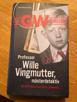 Professor Wille Vingmutter, m&auml;sterdetektiv : ber&auml;ttelsen om mitt yrkesliv