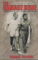 Damage done - twelve years of hell in a bangkok prison