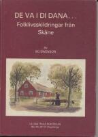 De va i di dana- : folklivsskildringar fr&aring;n Sk&aring;ne