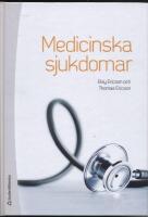 Medicinska sjukdomar : patofysiologi, omv&aring;rdnad och behandling