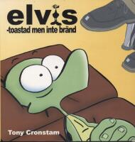 Elvis : toastad men inte br&auml;nd