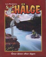 H&auml;lge. &Ouml;ver &auml;lven efter &auml;lgen