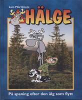 H&auml;lge : p&aring; spaning efter den &auml;lg som flytt