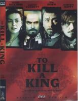 To Kill a King