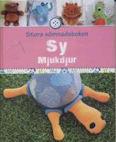 Sy mjukdjur : mysiga kramdjur f&ouml;r stora och sm&aring;