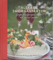 &Auml;lskade sm&ouml;rg&aring;st&aring;rtor : lyxiga landg&aring;ngar, snittar och varma mackor