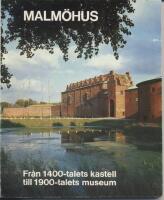 Malm&ouml;hus Fr&aring;n 1400-talets kastell ltill 1900-talets museum.