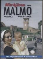 Mitt hjärtas Malmö Vol. 1 1953-1965