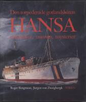 Den torpederade gotlandsb&aring;ten Hansa : m&auml;nniskor, minnen, mysterier