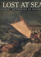 Lost at Sea Great Shopwrecks of History