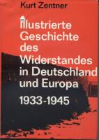 Illustrierte Geschichte des Wiederstandes 1933-1945