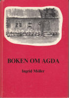 Boken om Agda En autentisk skildring fr&aring;n 1800-talets Sk&aring;ne