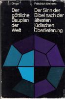 Der göttliche Bauplan der Welt: Der Sinn der Bibel nach der ältesten jüdischen Überlieferung