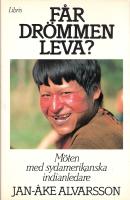 F&aring;r dr&ouml;mmen leva? M&ouml;ten med sydamerikanska indianledare