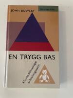 En trygg bas : kliniska tillämpningar av bindningsteorin