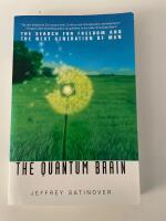 The Quantum Brain: The Search for Freedom and the Next Generation of Man
