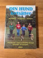 Din hund forts&auml;tter : beteendel&auml;ra, inl&auml;rning, momentl&auml;ra