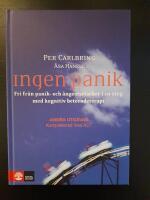 Ingen panik : fri fr&aring;n panik- och &aring;ngestattacker i 10 steg med kognitiv beteendeterapi