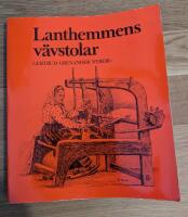 Lanthemmens v&auml;vstolar : studier av &auml;ldre redskap f&ouml;r husbehovsv&auml;vning