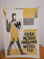 FR&Aring;N NORRA SM&Aring;LANDS MEDELTID. En godshistorisk - genealogisk unders&ouml;kning av Vebo h&auml;rads medeltida bebyggelsehistoria