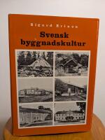 Svensk byggnadskultur : studier och skildringar belysande den svenska byggnadskulturens historia