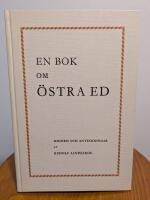 En Bok om &Ouml;stra Ed - Minnen och Anteckningar 