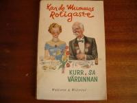 Kar de Mummas roligaste. Kurr, sa v&auml;rdinnan